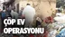Mersin Toroslar İlçesinde Çöp Ev Operasyonu, 15 Ton Çöp Çıkan Ev Toroslar Belediyesi Ekiplerince Temizlendi!