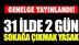 Detaylar Belli Oldu İşte Sokağa Çıkma Yasağı Genelgesi!  Sokağa Çıkma Yasağı Mersin ve Adana'da Var Mı? Mersin, Adana, Hatay, Antalya, Gaziantep, Konya'nın da Bulunduğu 31 İlde Yasak!