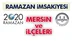 Mersin İftar Saati! Mersin Merkez İle Anamur, Aydıncık, Bozyazı, Mut, Erdemli, Silifke, Çamlıyayla, Gülnar ve Tarsus İlçelerine Ait Ramazan İmsakiye 2020