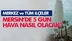 Dikkat İşte Mersin'in 5 Günlük Hava Durumu ! Mersin Silifke, Gülnar, Bozyazı, Aydıncık, Anamur, Yenişehir, Erdemli, Mut, Mezitli, Akdeniz, Çamlıyayla, Toroslar ve Tarsus Hava Durumu