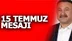 Özkan'dan, 15 Temmuz Demokrasi ve Milli Birlik Günü Mesajı
