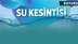 Mersin'de 12 Saat Sürecek Su Kesintisi Başladı