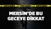 Meteoroloji Genel Müdürlüğü'nden Yapılan Son Değerlendirmelere Göre Mersin'de 2 Mart Gecesi Yağış Bekleniyor