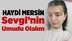 "Sevgi" İle Yeşersin Umutlarımız! Sevgi Yılmaz O Günü Bekliyor
