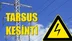 Tarsus Elektrik Kesintisi 09 Ağustos Pazartesi