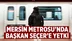 Mersin Büyükşehir Belediye Meclisi’nin 2021 Yılı Ağustos Ayı Olağan Toplantısının 2. Birleşiminde Büyükşehir Belediye Başkanı Vahap Seçer’e Metro Konusunda Finansman Yetkisi Verildi