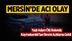 Mersin’in Aydıncık İlçesinde 1 Kişi Ölü Bulundu! İddialar Sonrası Kaymakamlıktan Açıklama Geldi…