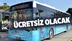 Mersin Büyükşehir Belediyesi Açıkladı, Otobüsler Ücretsiz Olacak