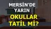 Öğrenciler Merakla Bekliyor, Yarın (14 Aralık Çarşamba) Mersin'de Okullar Tatil Edilecek Mi?