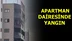 Mersin'de Bir Apartman Dairesinde Yangın