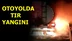 Mersin'in Tarsus İlçesinde Tankerinde Asfalt Yükü Bulunan TIR'ın Dorse Bölümünde Yangın Çıktı