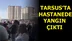 Mersin Tarsus Devlet Hastanesinde Yangın