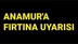 ANAMUR'A FIRTINA UYARISI