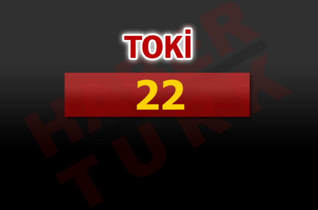 TOKİ : 22