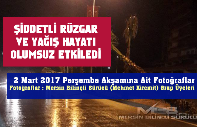Mersin Bilinçli Sürücü (Mehmet Kiremit) - 2 Mart 2017 Perşembe Mersin Yağış Fotoları