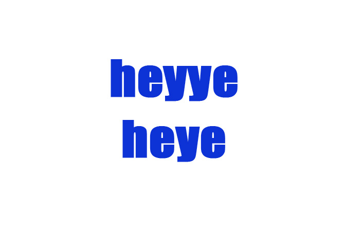 Heye, Heyye