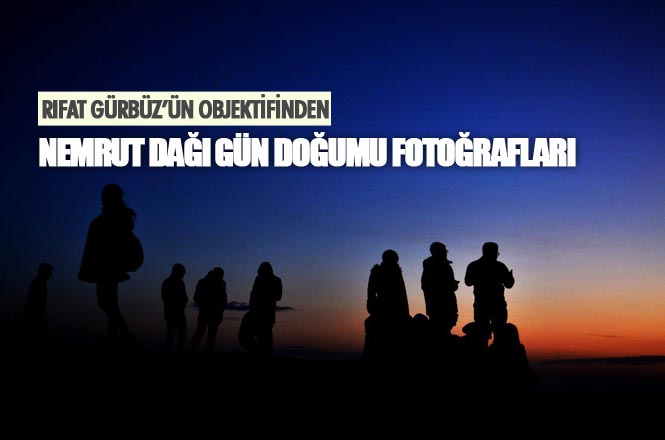 Nemrut’ta Gün Doğumu Fotoğrafları Rıfat Gürbüz’ün Objektifinden