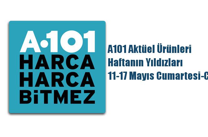 A101 Aktüel Ürünleri, Haftanın Yıldızları 11-17 Mayıs Cumartesi-Cuma