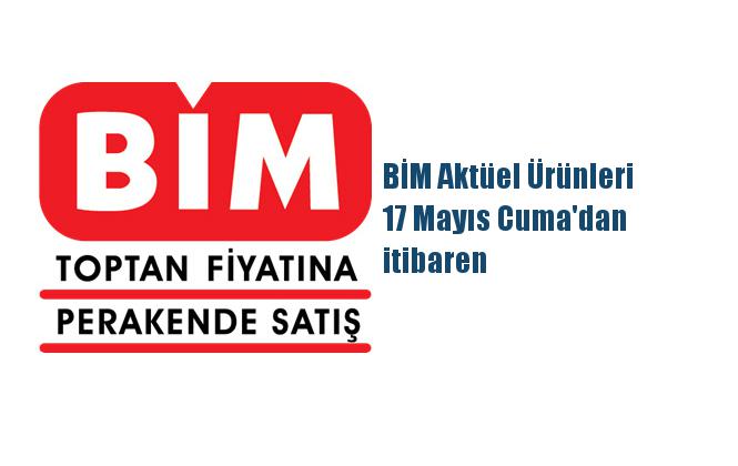 BİM Aktüel Ürünleri 17 Mayıs Cuma'dan itibaren