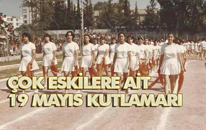 Mersin Tarsus’ta Çok Eski Yıllarda 19 Mayıs Kutlamaları