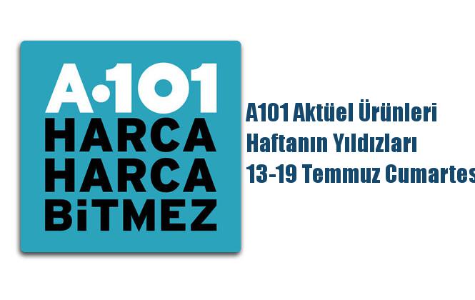 A101 Aktüel Ürünleri, Haftanın Yıldızları 13-19 Temmuz Cumartesi-Cuma
