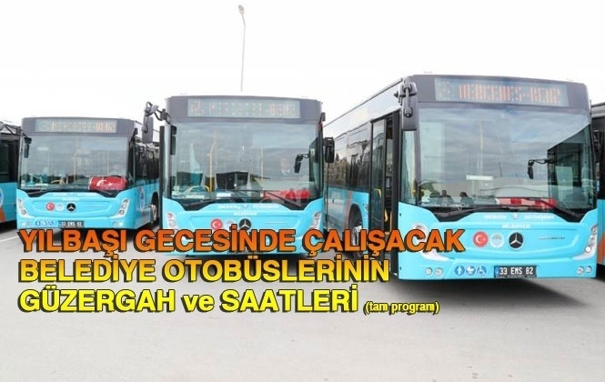 Mersin Şehir İçinde Çalışan Belediye Otobüslerinin Yılbaşındaki Güzergah ve Saatleri