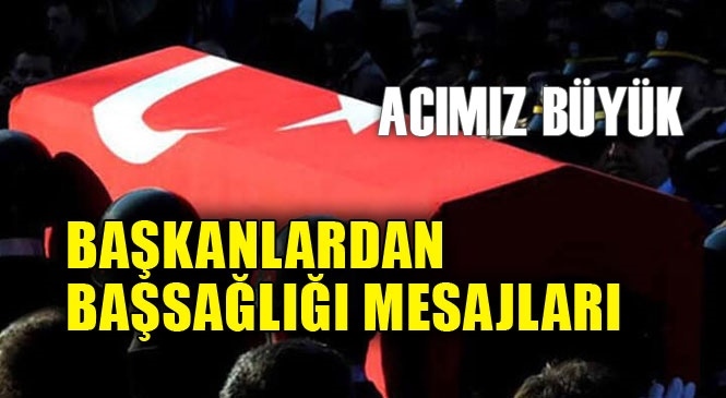 Mersin Merkez ve İlçelerindeki Kurum ve Kuruluşların Başkanları Tarafından Yayınlanan Başsağlığı Mesajları