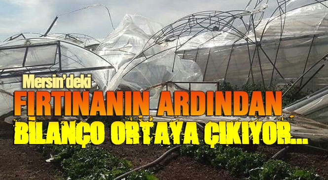 Mersin Erdemli’de ki Şiddetli Fırtınanın Bilançosu Ortaya Çıkmaya Başladı