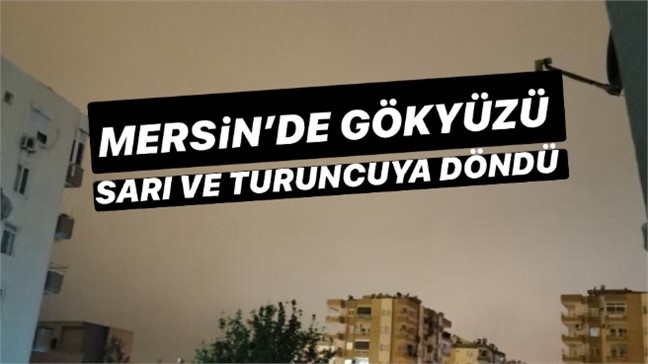 Gece Saatlerinde Mersin’de Gökyüzü Sarı ve Turuncu Renge Boyandı