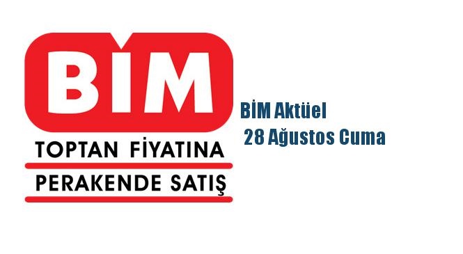 BİM Aktüel  28 Ağustos Cuma  İndirimli Ürünlerin Listelendiği Aktüel