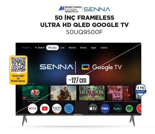 SENNA 50 İNÇ FRAMELESS ULTRA HD QLED GOOGLE TV 50UQ9500F