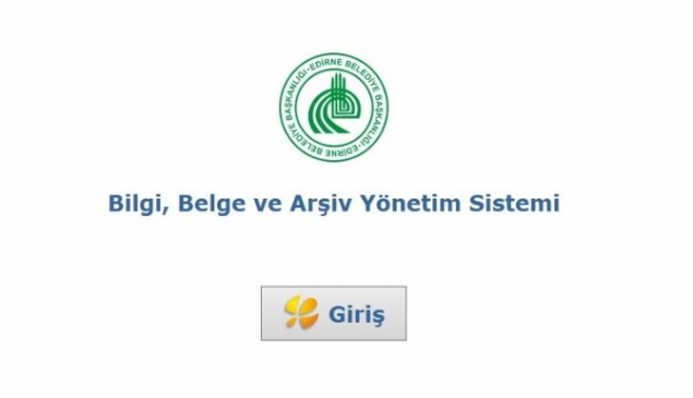 Edirne Merkez'de Bilgi, Belge ve Arşiv Yönetim Sistemi Uygulaması Hayata Geçiyor