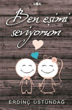 Erdinç Üstündağ, "Ben Eşimi Seviyorum" ile Evli Çiftlere Mutluluk Rehberi Sunuyor