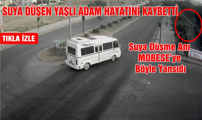 Tarsus'ta Kanala Düşerek Boğulan Adamın Düşme Anı Mobese’ye Yansıdı