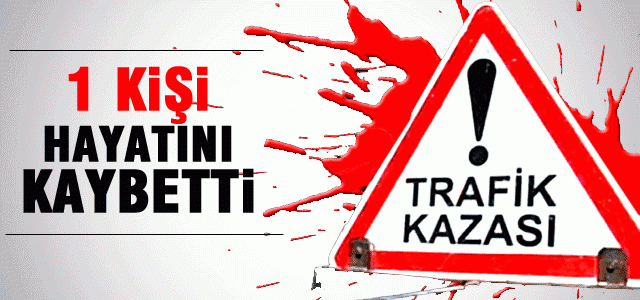 Mut’ta Trafik Kazası: 1 Ölü