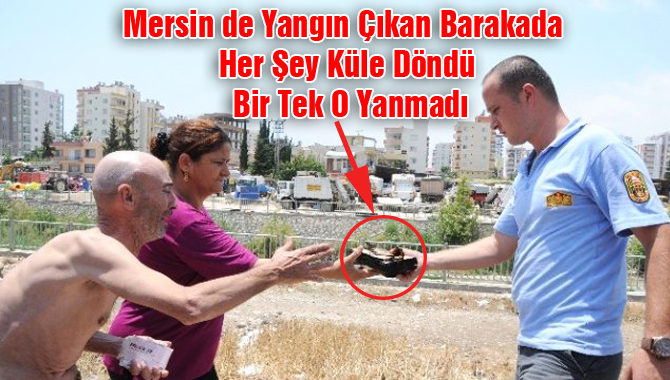 Mersin de Yanan Barakada Bir Tek Kur'n-ı Kerim yanmadı