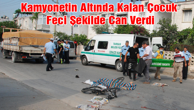 Kamyonun Altında Kalan Bisikletli Çocuk Feci Şekilde Can Verdi