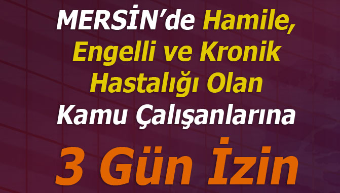Hamile, Engelli ve Kronik Hastalığı Olan Kamu Çalışanlarına 3 Gün İzin