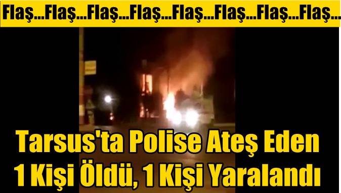 Tarsus'ta Sokak Eylemlerinde 1 Kişi Öldü