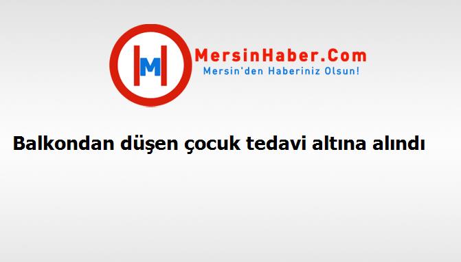 Balkondan düşen çocuk tedavi altına alındı