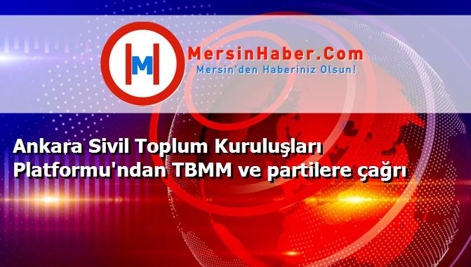 Ankara Sivil Toplum Kuruluşları Platformu'ndan TBMM ve partilere çağrı