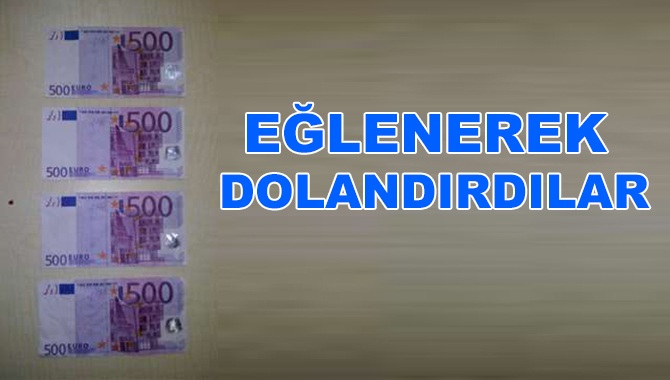 Sahte Euro ile Eğlenirken Yakalandılar