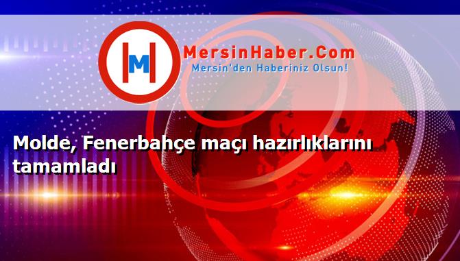 Molde, Fenerbahçe maçı hazırlıklarını tamamladı