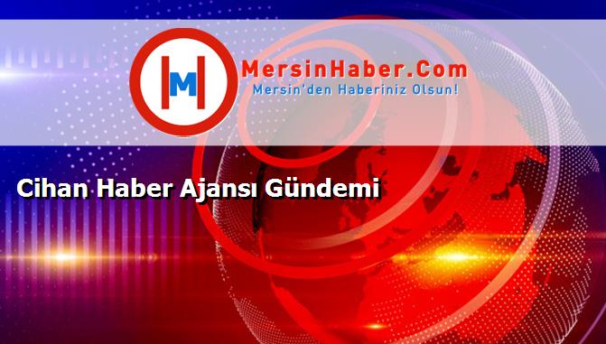 Cihan Haber Ajansı Gündemi