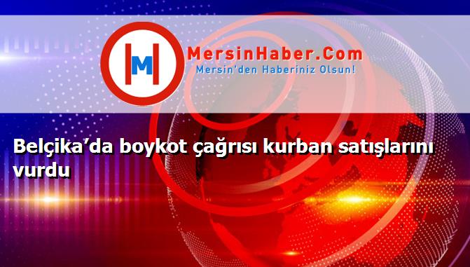 Belçika’da boykot çağrısı kurban satışlarını vurdu