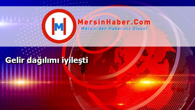 Gelir dağılımı iyileşti