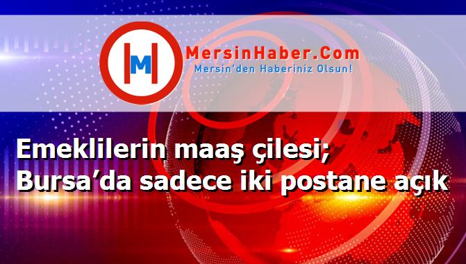 Emeklilerin maaş çilesi; Bursa’da sadece iki postane açık