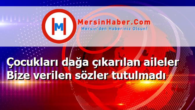 Çocukları dağa çıkarılan aileler Bize verilen sözler tutulmadı