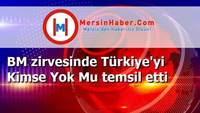 BM zirvesinde Türkiye'yi Kimse Yok Mu temsil etti