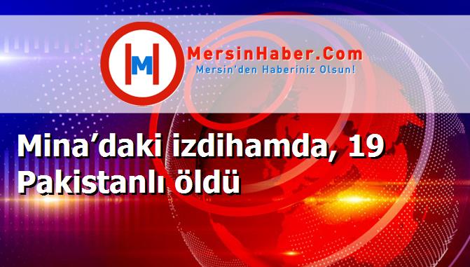Mina’daki izdihamda, 19 Pakistanlı öldü